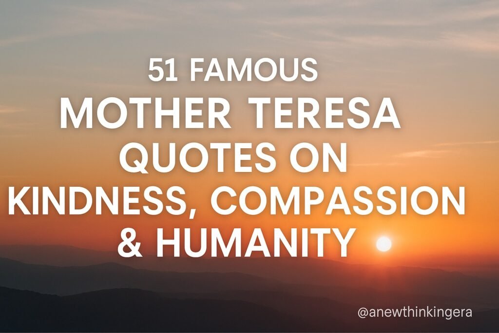 51 Famous Mother Teresa Quotes on Kindness, Compassion & Humanity — Inspirational Featured Image