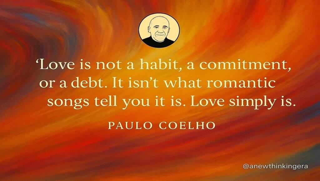 Paulo Coelho quote “Love simply is” with vibrant abstract artistic background.