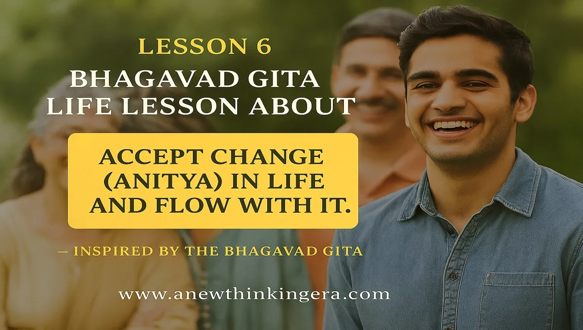 bhagavad-gita-lesson-6-accept-change-anitya