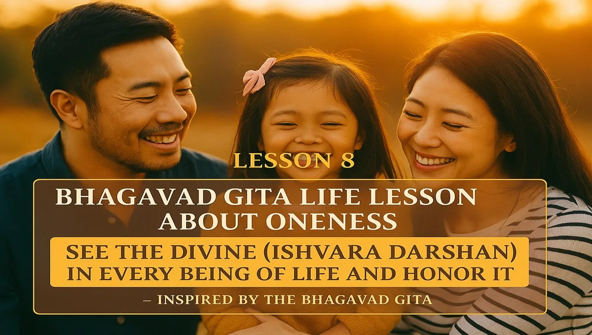 Bhagavad Gita Lesson 8 on Oneness — See the Divine (Ishvara Darshan) in every being of life and honor it. A happy family and nature radiating unity, inspired by the Bhagavad Gita.