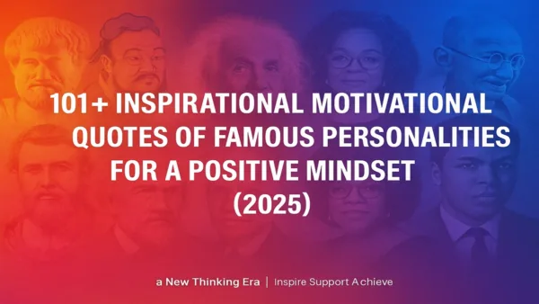101+ Inspirational Motivational Quotes of Famous Persons for a Positive Mindset (2025) 6 101+ inspirational motivational quotes of famous personalities for a positive mindset 2025 with vibrant gradient background and soft portraits of great leaders
