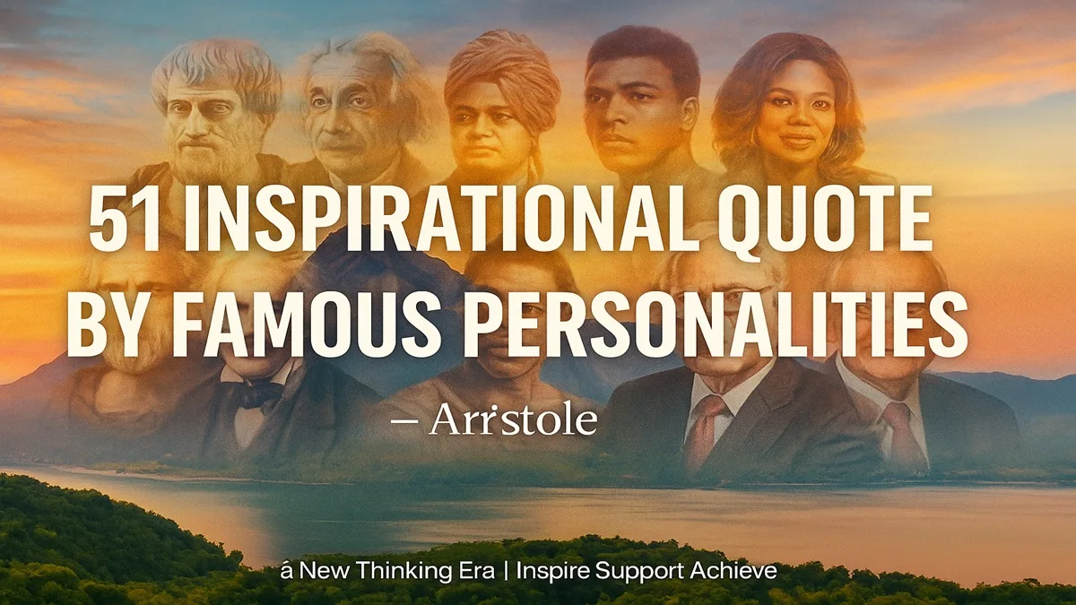 Feature image showing famous personalities blended over a sunset landscape with the title 101+ Inspirational Motivational Quotes of Famous Personalities for a Positive Mindset (2025) and brand A New Thinking Era